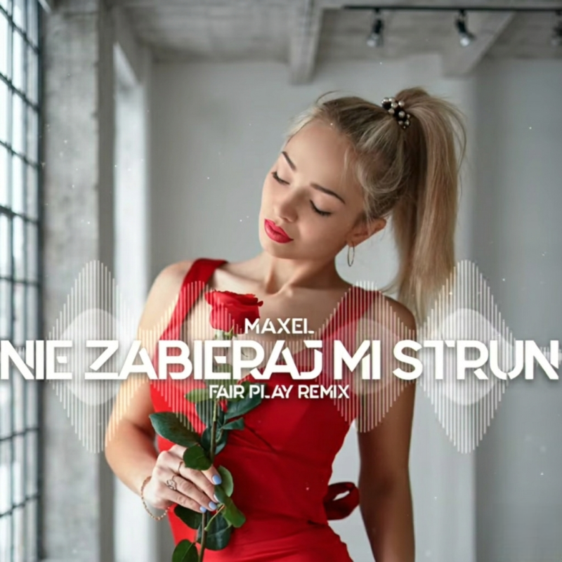 Nie Zabieraj Mi Strun [Fair Play Remix]