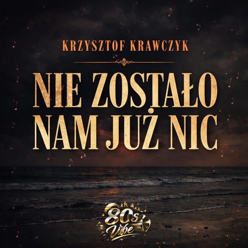 Nie Zostało Nam Już Nic
